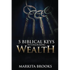 5 Biblical Keys to Unlocking Wealth - Paperback