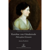 Karoline von Günderrode: Philosophical Romantic - Hardcover