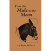 From the Mule to the Moon - Paperback