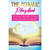 The Cosmic Playbook: 30 Vital Mini Meditations For Love, Hope and Courage - Paperback