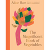 The Magnificent Book of Vegetables: How to Eat a Rainbow Every Day - Hardcover