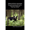 Two Little Savages: Being the Adventures of Two Boys Who Lived as Indians and What They Learned - Hardcover