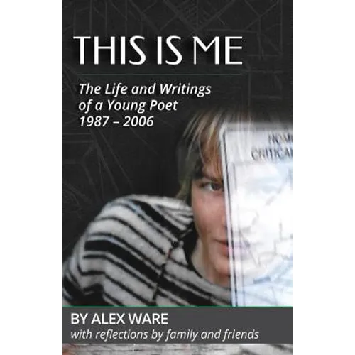 This Is Me: The Life and Writings of a Young Poet - Paperback