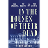 In the Houses of Their Dead: The Lincolns, the Booths, and the Spirits - Hardcover
