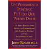 Un Pensamiento Positivo: El Lujo Que Puedes Darte = A Positive Thought: = A Positive Thought: - Paperback