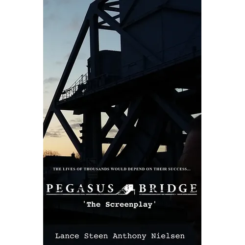 Pegasus Bridge - The Screenplay - Paperback