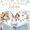 Good Morning, Little One: New Mercies and Prayers to Carry You Through the Day - Hardcover