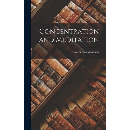 Concentration and Meditation - Hardcover