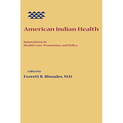 American Indian Health: Innovations in Health Care, Promotion, and Policy - Paperback