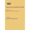 American Indian Health: Innovations in Health Care, Promotion, and Policy - Paperback