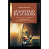 Ministerio de la salud: Pastoral con los enfermos y ministerio del acompañamiento y el alivio - Paperback