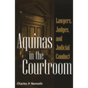 Aquinas in the Courtroom: Lawyers, Judges, and Judicial Conduct - Paperback