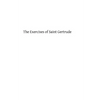 The Exercises of Saint Gertrude: Virgin and Abbess of the Order of St. Benedict - Paperback