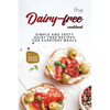 The Dairy-free Cookbook: Simple and Tasty Dairy Free Recipes for Everyday Meals - Paperback