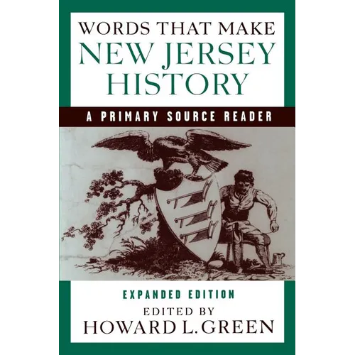Words That Make New Jersey History: A Primary Source Reader, Revised and Expanded Edition - Paperback