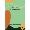 The Land of Look Behind - Paperback