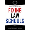 Fixing Law Schools: From Collapse to the Trump Bump and Beyond - Hardcover