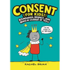 Consent (for Kids!): Boundaries, Respect, and Being in Charge of You - Hardcover
