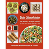 Divine Chinese Cuisine: 100 Recipes - 70 Vegan Options - No Gluten, Dairy, Seafood, Nuts, Dye or MSG - Hardcover
