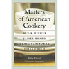 Masters of American Cookery: M. F. K. Fisher, James Beard, Craig Claiborne, Julia Child - Paperback