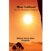 Mary Liddiard; Or, The Missionary's Daughter - Paperback