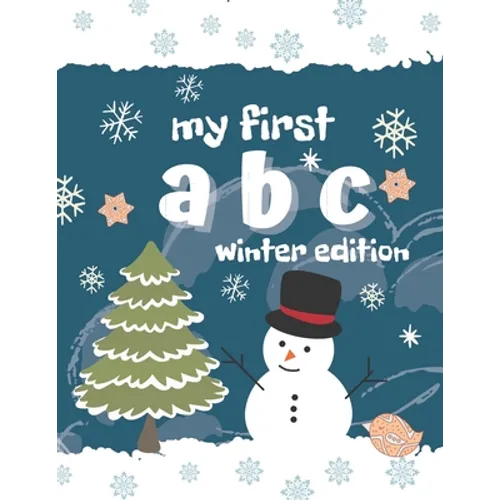 My first ABC winter edition: Alphabet coloring book for toddlers, perfect gift for boys and girls, great for developing learning skills. - Paperback