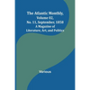 The Atlantic Monthly, Volume 02, No. 11, September, 1858; A Magazine of Literature, Art, and Politics - Paperback
