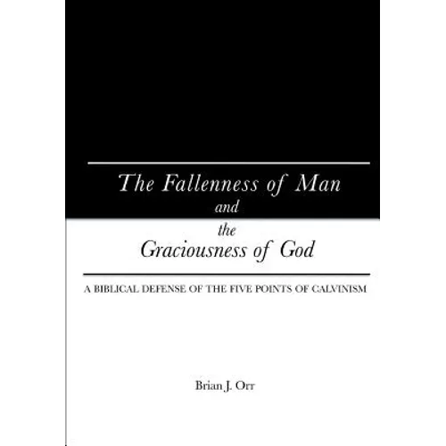 The Fallenness of Man and the Graciousness of God - Paperback