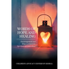 Words of Hope and Healing: Encouragement and Empowerment for Survivors of Child Abuse - Paperback