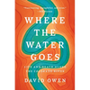 Where the Water Goes: Life and Death Along the Colorado River - Paperback