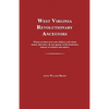 West Virginia Revolutionary Ancestors: Whose services were non-military and whose names, therefore, do not appear in Revolutionary indexes of soldiers - Paperback