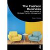 The Fashion Business: Theory and Practice in Strategic Fashion Management - Paperback