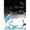 This Beautiful Day - Hardcover