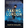 Taking London: Winston Churchill and the Fight to Save Civilization - Hardcover