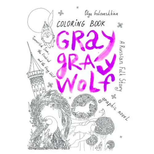 Gray Gray Wolf: Tsarevitch Ivan, the Firebird and the Gray Wolf. a Russian Folk Story. Graphic Novel. Coloring Book. - Paperback