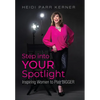 Step into Your Spotlight: Inspiring Women to Play Bigger - Hardcover