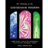 The Meaning of the Goetheanum Windows: Rudolf Steiner's story of the Spiritual Quest carved into nine stained glass windows - Paperback