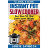 Instant Pot Slow Cooker Cookbook: Easy One-Pot Meal Slow Cooker Recipes - Paperback