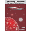 Wielding the Force: The Science of Social Justice - Paperback