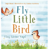 Fly, Little Bird - Flieg, kleiner Vogel: Bilingual children's picture book in English-German - Hardcover