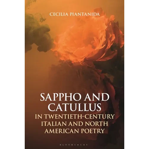 Sappho and Catullus in Twentieth-Century Italian and North American Poetry - Paperback