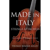 Made in Italy: Strings Attached-Four Seasons Of An Italian Violin - Paperback