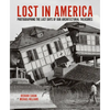 Lost in America: Photographing the Last Days of Our Architectural Treasures - Hardcover