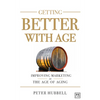 Getting Better with Age: Improving Marketing in the Age of Aging - Hardcover
