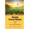 Emerging from the Vineyard: Essays by Lay Ecclesial Ministers - Paperback