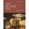 The Hungry Eye: Eating, Drinking, and European Culture from Rome to the Renaissance - Hardcover