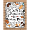 Daily Routine for Guinea Pigs: A Coloring Book for Guinea Pig Lovers + Bonus Themes - Guinea Pigs in the Garden and Guinea Pig Coffee Time. - Paperback