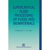 Supercritical Fluid Processing of Food and Biomaterials - Paperback