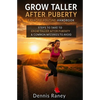 Grow Taller After Puberty Exercise Routine Hand Book: Steps to Take to Grow Taller After Puberty - Paperback