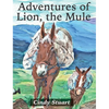 Adventures of Lion, the Mule - Hardcover
